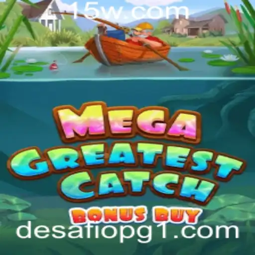Descubra o emocionante mundo de MegaGreatestCatchBonusBuy